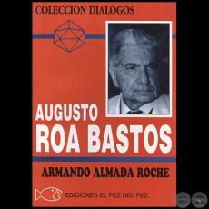 AUGUSTO ROA BASTOS  El estilo de la tierra - Autor: ARMANDO ALMADA-ROCHE
